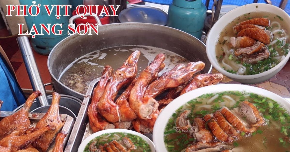 Top các quán phở vịt quay thơm ngon, nổi tiếng ở tỉnh Lạng Sơn